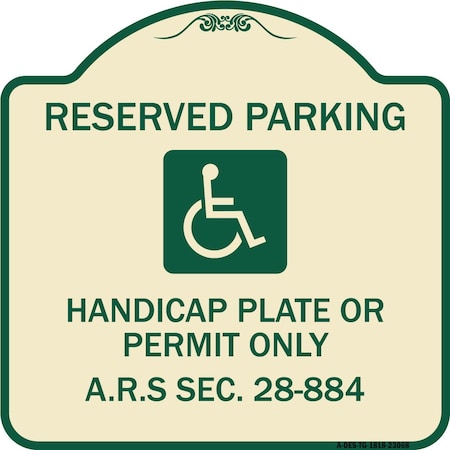 Signmission Reserved Parking Handicap Plate or Permit A.R.S Sec. 28-884 Aluminum Sign, 18" x 18", TG-1818-23068 A-DES-TG-1818-23068